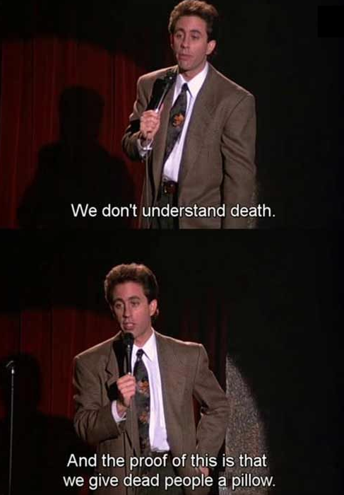 Seinfeld. Just for a laugh.